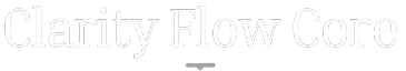 Clarity Flow Core